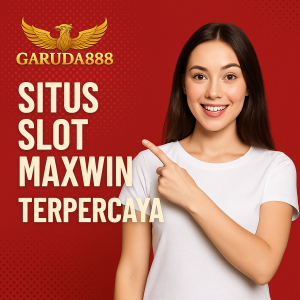 Garuda888 Slot Maxwin Terpercaya