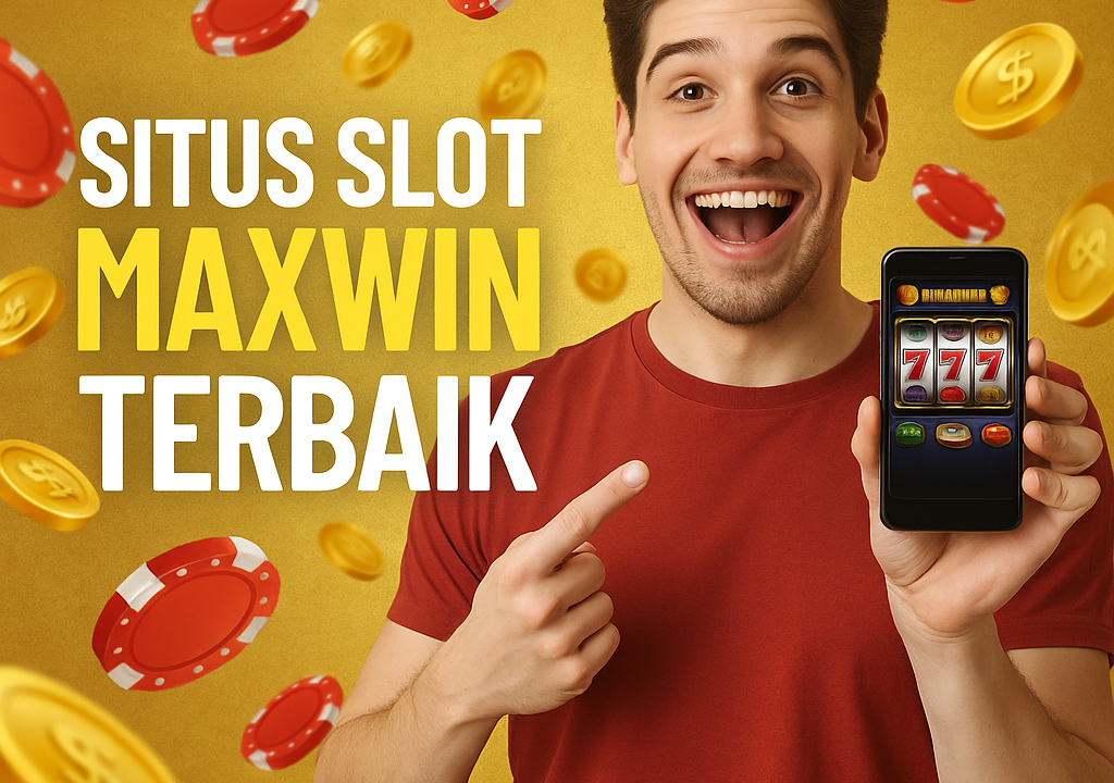 Situs Slot Maxwin Terbaik